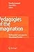 Pedagogies of the Imagination: Mythopoetic Curriculum in Educational Practice