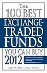 The 100 Best Exchange-Traded Funds You Can Buy 2012 The 100 Best Exchange-Traded Funds You Can Buy 2012