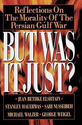 But Was It Just?: Reflections on the Morality of the Persian Gulf War (Hardcover)