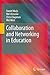 Collaboration and Networking in Education by Daniel Muijs