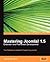 Mastering Joomla! 1.5 Extension and Framework Development: The Professional Guide to Programming Joomla!