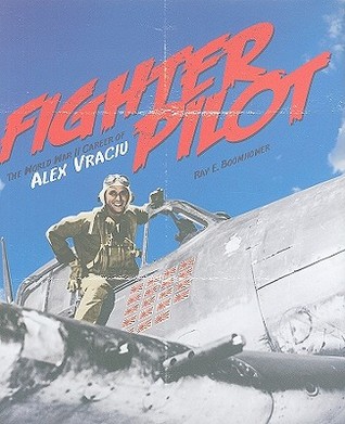 Fighter Pilot: The World War II Career of Alex Vraciu (Hardcover)