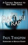 The Rapture Trap: A Catholic Response to End Times Fever
