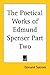 The Poetical Works of Edmund Spenser Part Two