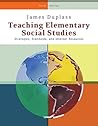 Teaching Elementary Social Studies: Strategies, Standards, and Internet Resources (What’s New in Education)