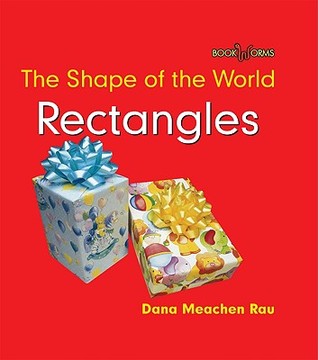 Rectangles: The Shape of the World (Library Binding)