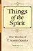 Things of the Spirit (Works of T. Austin-Sparks)
