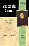 Vasco da Gama: Renaissance Crusader
