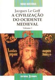 A Civilização do Ocidente Medieval - Volume I (Paperback)