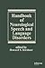 Handbook of Neurological Speech and Language Disorders (Neurological Disease and Therapy)