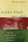 Neither Black Nor White Yet Both: Thematic Explorations of Interracial Literature