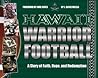Hawai'i Warrior Football: A Story of Faith, Hope, and Redemption