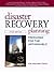 Disaster Recovery Planning: Preparing for the Unthinkable