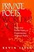 Private Poets, Worldly Acts...