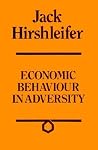 Economic Behaviour in Adversity Economic Behaviour in Adversity