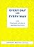 Every Day and Every Way: Fo...
