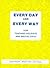 Every Day and Every Way: For Teaching Holidays and Special Days