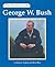 George W. Bush (The Importance Of Series)