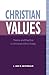 Christian Values: Theory and Practice in Christian Ethics Today