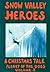 Snow Valley Heroes a Christ...