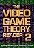 The Video Game Theory Reader 2