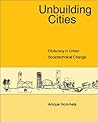 Unbuilding Cities: Obduracy in Urban Sociotechnical Change (Inside Technology)