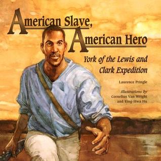 American Slave, American Hero: York of the Lewis and Clark Expedition (Hardcover)