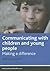 Communicating with children and young people: Making a difference (Social Work in Practice series)