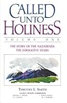 CALLED UNTO HOLINESS: Volume One - The Story of the Nazarenes: The Formative Years