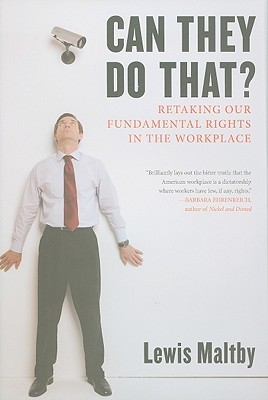 Can They Do That?: Retaking Our Fundamental Rights in the Workplace (Hardcover)