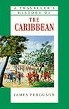 A Traveller's History of the Caribbean A Traveller's History of the Caribbean