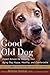 Good Old Dog by Nicholas Dodman