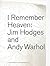 I Remember Heaven: Jim Hodges and Andy Warhol