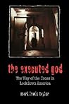 The Executed God: The Way of the Cross in Lockdown America