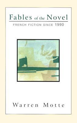 Fables of the Novel: French Fiction Since 1990 (French Literature)
