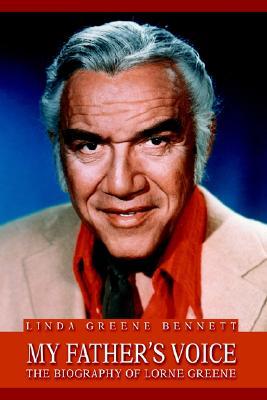 My Father's Voice: The Biography of Lorne Greene (Paperback)