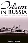 Islam in Russia: The Politics of Identity and Security