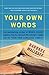 Your Own Words by Barbara Wallraff