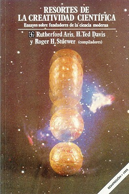 Resortes de la creatividad científica: ensayos sobre fundadores de la ciencia moderna (Paperback)