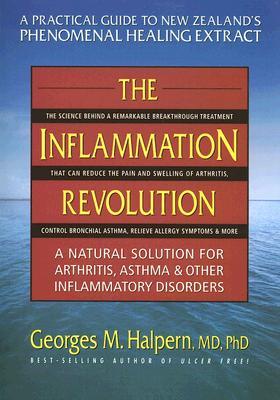 The Inflammation Revolution: A Natural Solution for Arthritis, Asthma & Other Inflammatory Disorders (Paperback)