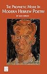The Prophetic Mode in Modern Hebrew Poetry