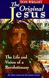 The Original Jesus: The Life and Vision of a Revolutionary The Original Jesus: The Life and Vision of a Revolutionary