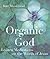 Organic God: Lenten Meditat...