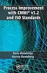 Process Improvement with CMMI® v1.2 and ISO Standards Process Improvement with CMMI® v1.2 and ISO Standards