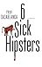 6 Sick Hipsters by Rayo Casablanca
