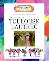 Henri de Toulouse-Lautrec Getting to Know the World's Greatest Artists Henri de Toulouse-Lautrec Getting to Know the World's Greatest Artists