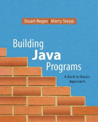 Building Java Programs: A Back to Basics Approach (Paperback)