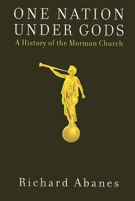 One Nation Under Gods: A History of the Mormon Church (Paperback)