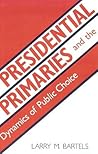 Presidential Primaries and the Dynamics of Public Choice