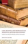 Law, Reason, and Morality, in Medieval Jewish Philosophy: Sadia Gaon, Bahya ibn Pakuda, and Moses Maimonides